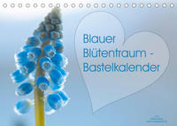 Blauer Blütentraum - Bastelkalender (Tischkalender 2022 DIN A5 quer)