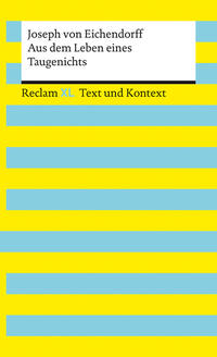 Aus dem Leben eines Taugenichts. Textausgabe mit Kommentar und Materialien