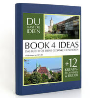 BOOK 4 IDEAS classic | Willkommen in ERFURT, Notizbuch, Bullet Journal mit Kreativitätstechniken und Bildern, DIN A5