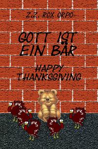 Gott ist ein Bär / Gott ist ein Bär Happy Thanksgiving