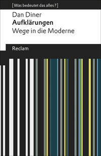 Aufklärungen. Wege in die Moderne. [Was bedeutet das alles?]