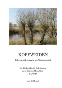 KOPFWEIDEN - Erkenntnishorizonte am Wümmedeich - BAND D