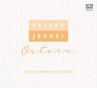 Feiert Jesus! Ostern