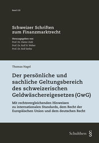 Der persönliche und sachliche Geltungsbereich des schweizerischen Geldwäschereigesetzes (GwG)