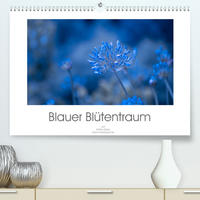 Blauer Blütentraum (Premium, hochwertiger DIN A2 Wandkalender 2022, Kunstdruck in Hochglanz)