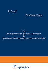 Die physikalischen und chemischen Methoden der quantitativen Bestimmung organischer Verbindungen