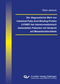 Der diagnostische Wert von Intestinal-Fatty-Acid-Binding-Protein (I-FABP) bei intensivmedizinisch behandelten Patienten mit Verdacht auf Mesenterialischämie