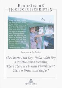 «Che Charta Dab Dey, Halta Adab Dey»- A Pushto Saying Meaning: Where There is Physical Punishment, There is Order and Respect