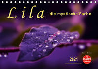 Lila - die mystische Farbe (Tischkalender 2021 DIN A5 quer)