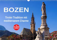 Bozen - Tiroler Tradition mit mediterranem Charme (Wandkalender 2023 DIN A3 quer)