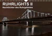 Ruhrlights II - Nachtlichter des Ruhrgebietes (Wandkalender 2020 DIN A4 quer)