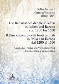 Die Renaissance der Heilquellen in Italien und Europa von 1200 bis 1600- Il Rinascimento delle fonti termali in Italia e in Europa dal 1200 al 1600