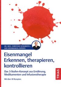 Eisenmangel - Erkennen, therapieren, kontrollieren