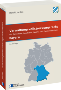 Verwaltungsvollstreckungsrecht der Gemeinden, Landkreise, Bezirke und Zweckverbände in Bayern