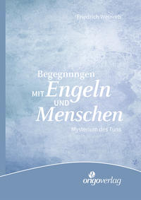 Begegnungen mit Engeln und Menschen