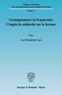 Vermögensteuer in Frankreich: L'impôt de solidarité sur la fortune.