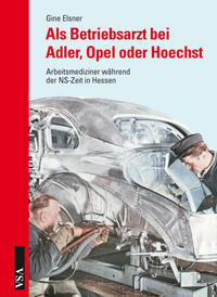 Als Betriebsarzt bei Adler, Opel oder Hoechst