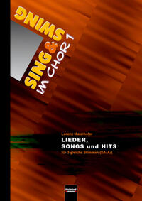 Sing &amp; Swing Chor 1, Lieder, Songs und Hits