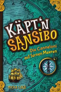 Käpt’n Sansibo — Die Canneloni auf fernen Meeren