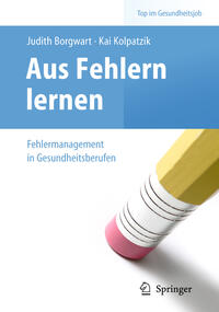 Aus Fehlern lernen - Fehlermanagement in Gesundheitsberufen