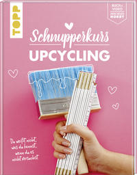 Schnupperkurs - Upcycling