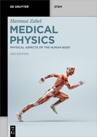 Hartmut Zabel: Medical Physics / Physical Aspects of the Human Body