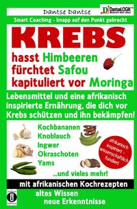 Die Heilkraft der Lebensmittel / KREBS hasst Himbeeren, fürchtet Safou und kapituliert vor Moringa