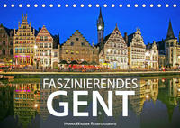 Faszinierendes Gent (Tischkalender 2022 DIN A5 quer)