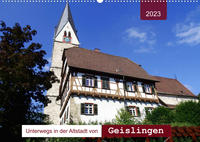 Unterwegs in der Altstadt von Geislingen (Wandkalender 2023 DIN A2 quer)