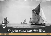 Segeln rund um die Welt (Wandkalender 2022 DIN A3 quer)