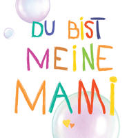 Du bist meine Mami