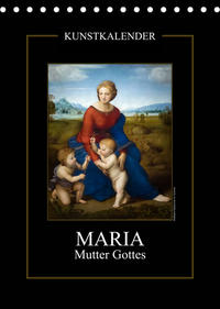 Maria - Mutter Gottes (Tischkalender 2023 DIN A5 hoch)