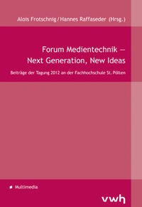 Forum Medientechnik — Next Generation, New Ideas