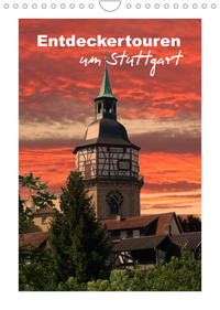 Entdeckertouren um Stuttgart (Wandkalender 2023 DIN A4 hoch)