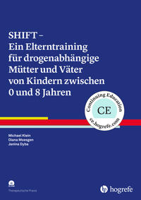 SHIFT – Ein Elterntraining für drogenabhängige Mütter und Väter von Kindern zwischen 0 und 8 Jahren