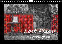 Lost Places - Farbenspiele (Wandkalender 2023 DIN A4 quer)