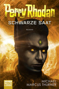 Perry Rhodan: Schwarze Saat