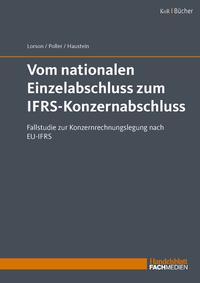 Vom nationalen Einzelabschluss zum IFRS-Konzernabschluss