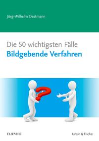 Die 50 wichtigsten Fälle Bildgebende Verfahren