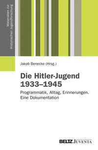 Die Hitler-Jugend 1933 bis 1945