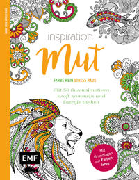 Inspiration Mut – Mit 50 Ausmalmotiven Kraft sammeln und Energie tanken