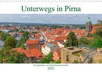 Unterwegs in Pirna (Wandkalender 2023 DIN A3 quer)