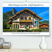 Oberbayerische Lüftlmalerei (Premium, hochwertiger DIN A2 Wandkalender 2022, Kunstdruck in Hochglanz)