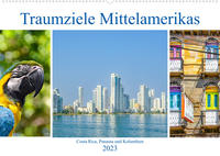 Traumziele Mittelamerikas - Costa Rica, Panama und Kolumbien (Wandkalender 2023 DIN A2 quer)