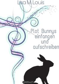 Plot Bunnys einfangen und aufschreiben