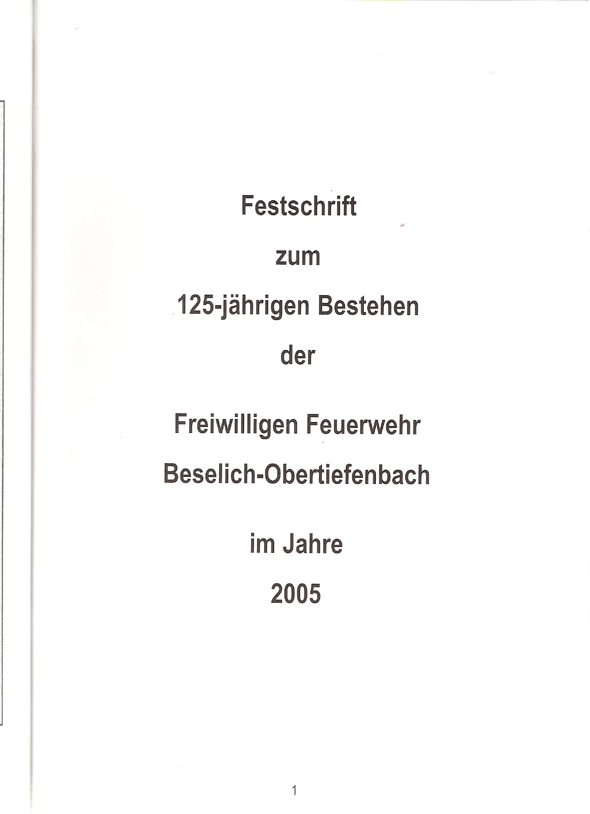 Festschrift zum 125-jährigen Bestehen der Freiwilligen Feuerwehr Beselich-Obertiefenbach im Jahre 2005