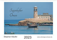 Sagenhafter Oman (Wandkalender 2023 DIN A2 quer)