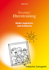 Sensibility® Elterntraining. Kindern inspirieren, statt kritisieren