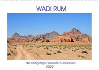 WADI RUM, die einzigartige Felswüste in Jordanien (Wandkalender 2022 DIN A2 quer)