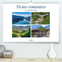 Ticino romanticoCH-Version (Premium, hochwertiger DIN A2 Wandkalender 2021, Kunstdruck in Hochglanz)